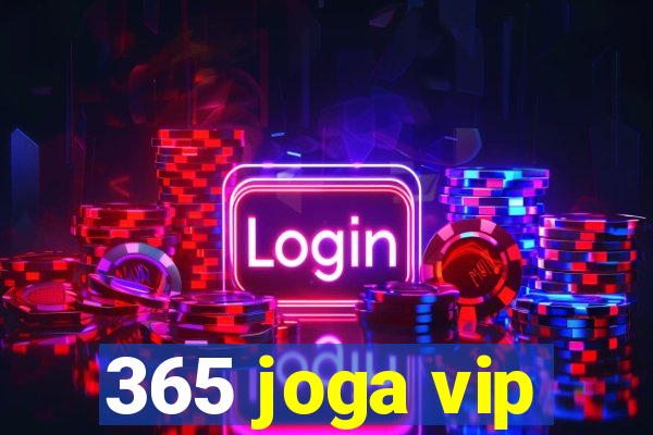 365 joga vip